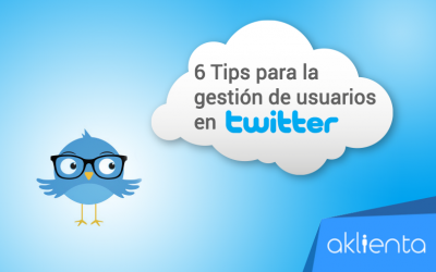 (Español) 6 Tips para la gestión de usuarios en Twitter
